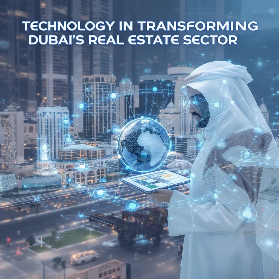 Technology is Transforming Dubai’s Real Estate Sector in 2025